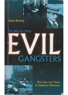 The World's Most Evil Gangsters