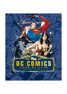DC COMICS YEAR BY YEAR