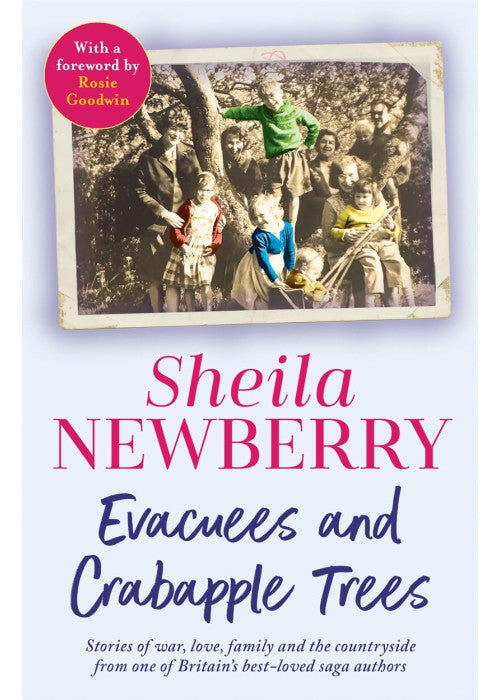 Evacuees and Crabapple Trees: Memoirs of war, love, family and the countryside from the much-loved author of Bicycles and Blackberries and The Winter Baby