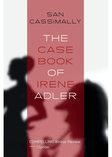 The Case Book of Irene Adler: The Irene Adler Trilogy