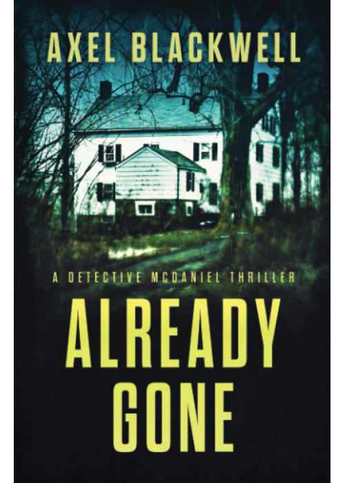 Already Gone: 4 (A Detective McDaniel Thriller)