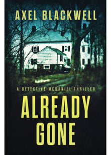 Already Gone: 4 (A Detective McDaniel Thriller)