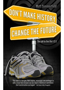 Don't Make History. Change The Future.