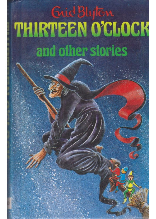 Thirteen O'Clock and Other Stories (Enid Blyton's Popular Rewards Series 1)