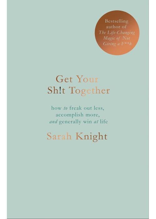 Get Your Sh*t Together: The New York Times Bestseller (A No F*cks Given Guide)