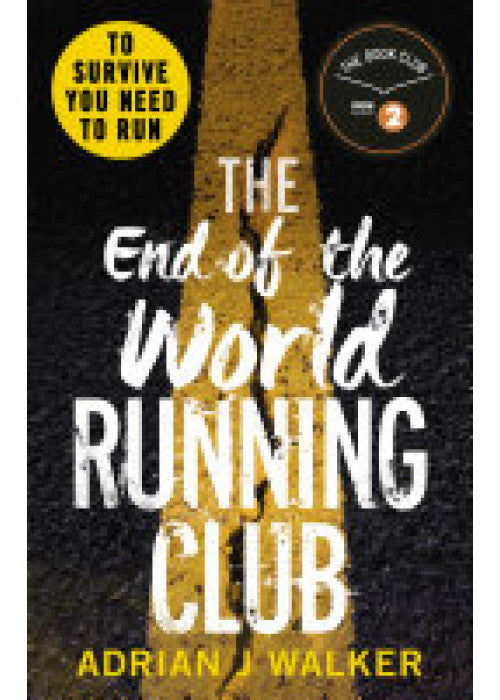 The End of the World Running Club: The ultimate race against time post-apocalyptic thriller