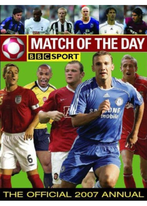 MATCH OF THE DAY FOOTBALL ANNUAL 2007 (The Match of the Day Football Annual: The World's 100 Top Players Revealed)