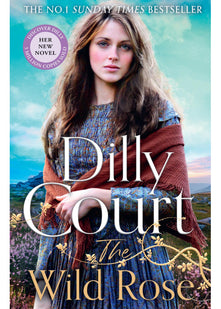 The Wild Rose: The brand new romantic historical page-turner for spring 2026, from the No. 1 Sunday Times bestselling author