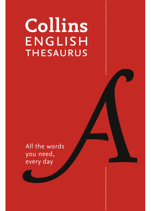 Collins English Paperback Thesaurus: All the words you need, every day
