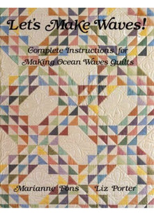 Let's Make Waves!: Complete Instructions for Making Ocean Waves Quilts