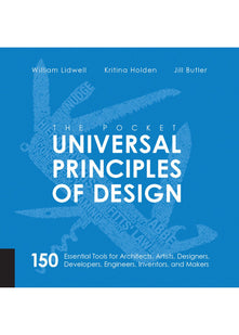 The Pocket Universal Principles of Design: 150 Essential Tools for Architects, Artists, Designers, Developers, Engineers, Inventors, and Makers (Rockport Universal)