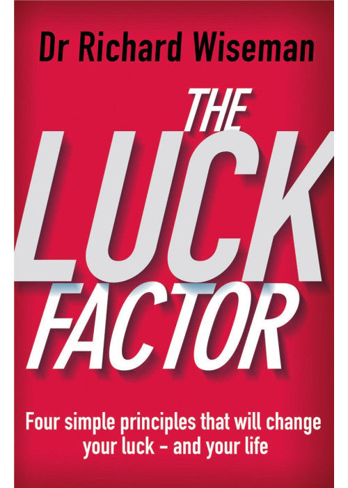 The Luck Factor: The Scientific Study of the Lucky Mind
