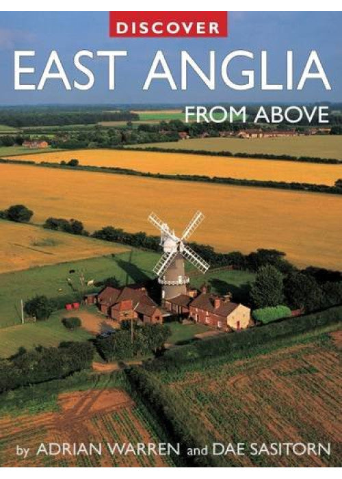 Discover East Anglia from Above (Discovery Guides)