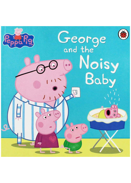 Peppa Pig: George and the Noisy Baby