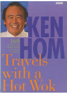 Ken Hom Travels with a Hot Wok