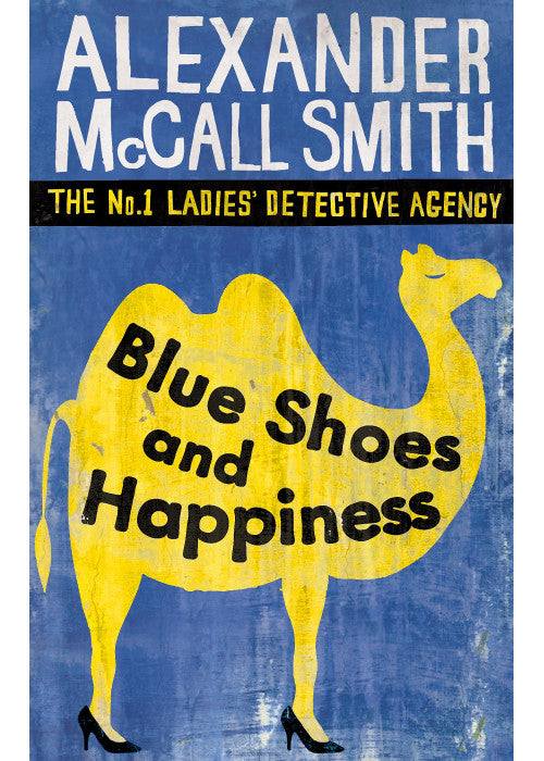 Blue Shoes And Happiness (The No. 1 Ladies' Detective Agency Series) Book 7