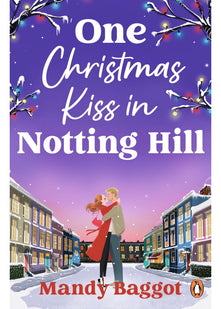 One Christmas Kiss in Notting Hill: A feel-good, heartwarming Christmas romance