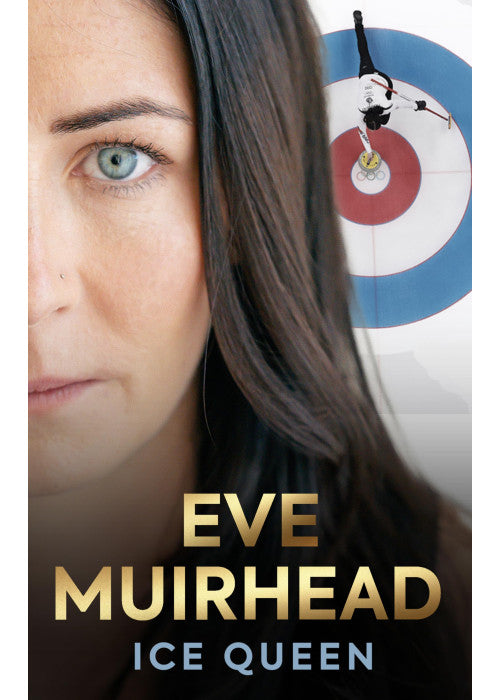 Eve Muirhead: Ice Queen: The Autobiography