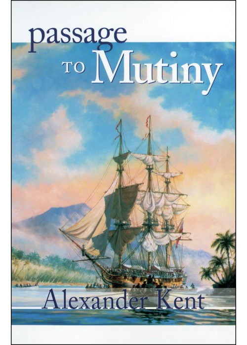 Passage to Mutiny (The Bolitho Novels) (Volume 7): v.7: The Richard Bolitho Novels: Vol 7 (Bolitho Novels (Paperback))