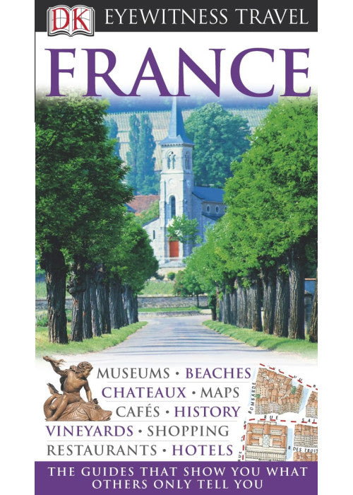 DK Eyewitness France: Eyewitness Travel Guide 2006