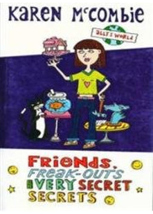 Friends, Freak-Outs and Very Secret Secrets: 4 (Ally's World)
