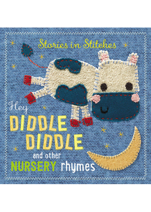 Hey Diddle Diddle and Other Nursery Rhymes (Stories in Stitches)