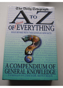 An A-Z of Everything: A Compendium of General Knowledge