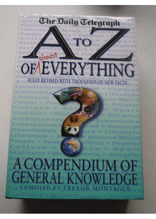 An A-Z of Everything: A Compendium of General Knowledge