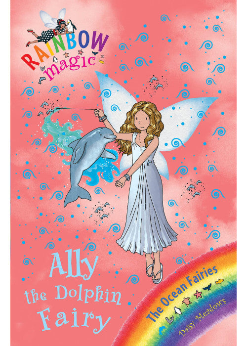 Ally the Dolphin Fairy: The Ocean Fairies Book 1 (Rainbow Magic)