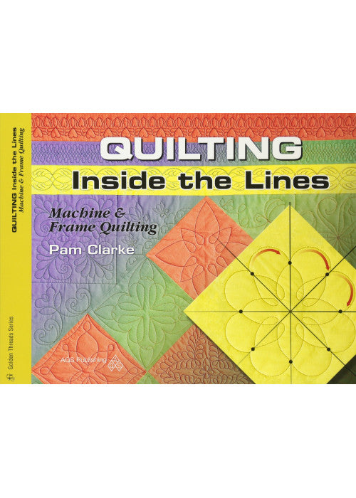 Quilting Inside the Lines: Machine & Frame Quilting