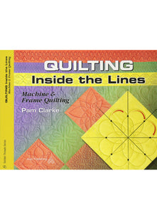 Quilting Inside the Lines: Machine & Frame Quilting