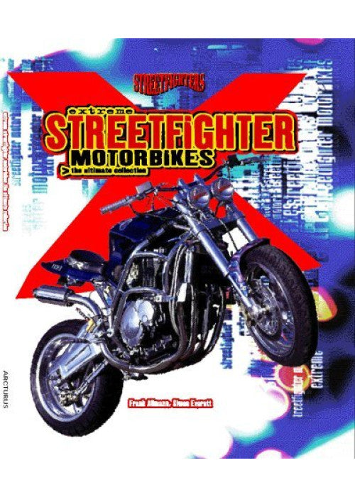 Extreme Streetfighter Motorbikes