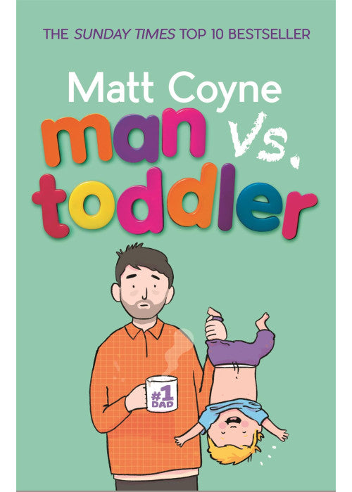 Man vs. Toddler: The Trials and Triumphs of Toddlerdom