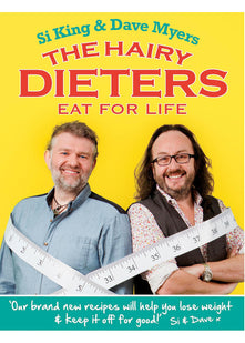 The Hairy Dieters Eat for Life: How to Love Food, Lose Weight and Keep it Off for Good!