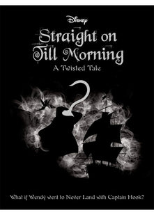 Disney Peter Pan: Straight on Till Morning (Twisted Tales)