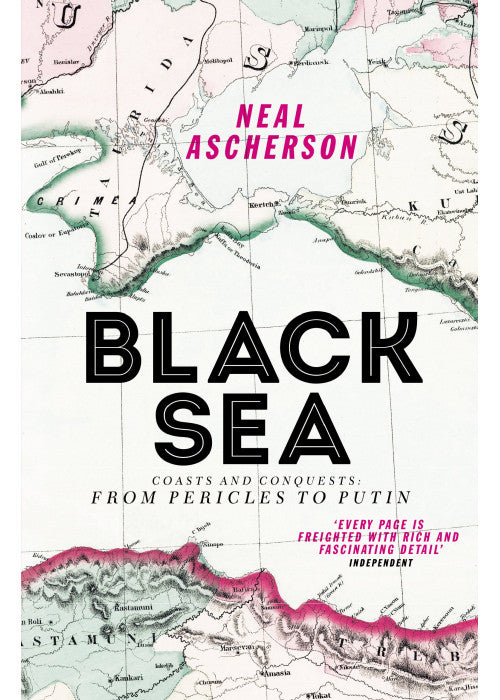 Black Sea: Coasts and Conquests: From Pericles to Putin