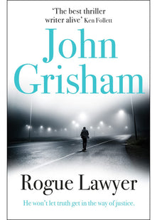Rogue Lawyer: The breakneck and gripping legal thriller from the international bestselling author of suspense