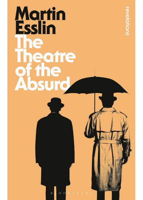 The Theatre of the Absurd (Bloomsbury Revelations)