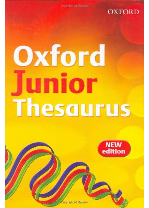 Oxford Junior Thesaurus (2007 Edition) (UK bestselling dictionaries)