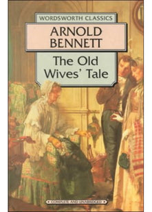 The Old Wives' Tale (Wordsworth Classics)