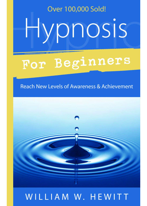 Hypnosis for Beginners: Reach New Levels of Awareness and Achievement