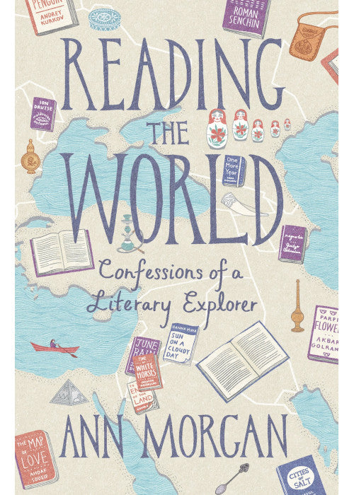 Reading the World: Confessions of a Literary Explorer