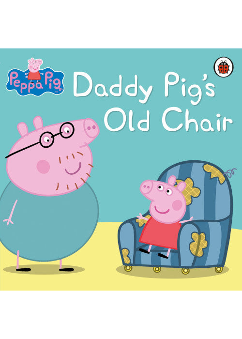 Peppa Pig: Daddy Pig's Old Chair