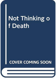 Not Thinking of Death