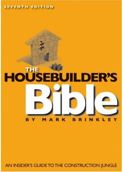 The Housebuilder's Bible: An Insider's Guide to the Construction Jungle
