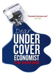 Dear Undercover Economist: The Very Best Letters from the "Dear Economist" Column