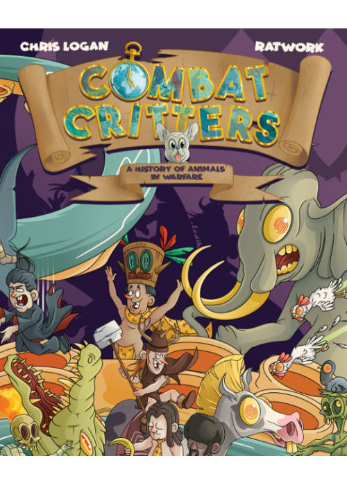 Combat Critters: A History of Animals in Warfare: 1