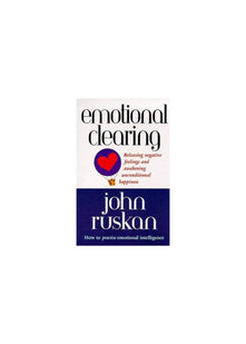 Emotional Clearing: Releasing Negative Feelings and Awakening Unconditional Happiness