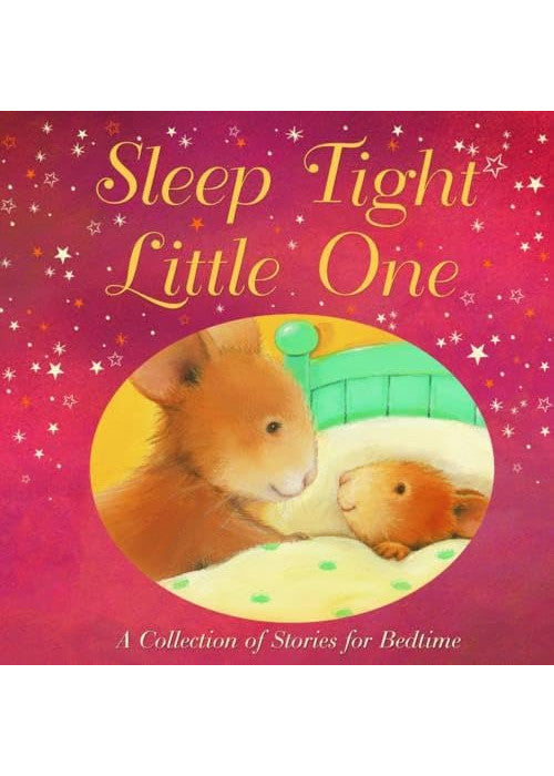 Sleep Tight, Little One: A Collection of Stories for Bedtime