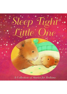 Sleep Tight, Little One: A Collection of Stories for Bedtime